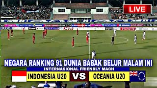 🔴SEDANG BERLANGSUNG‼️Indonesia U20 Vs Oceania u20 Laga Uji Coba 2024  Berita Timnas [upl. by Eelra]