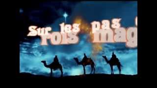 SUR LES PAS DES ROIS MAGES  Musique Frederic LAURENT  THE THREE WISE MEN [upl. by Tilly]