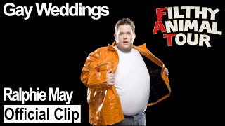 Ralphie May Filthy Animal Tour  Gay Weddings [upl. by Meehan]