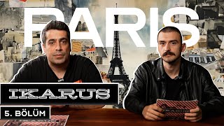 Ikarus 5 Bölüm Paris  Cihat Akbel ve Görkem Alkan [upl. by Atirrehs]