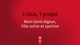 2 élus 1 projet MontSaintAignan Ville active et sportive [upl. by Stenger100]