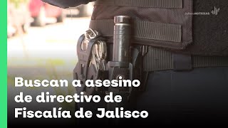 Buscan a asesino de directivo de Fiscalía de Jalisco  Jalisco Noticias [upl. by Leigha193]