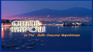 Canta Napoli  Le più belle canzoni napoletane [upl. by Annavoig239]