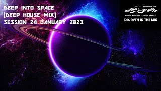 Deep Into Space Deep House Session 24  January 2023 Dr Ryth In The Mix [upl. by Aihsas]