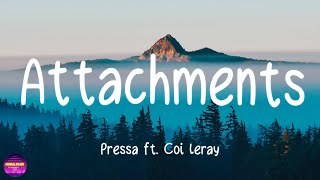 Pressa ft Coi Leray  Attachments Lyrics  I couldnt believe it [upl. by Gebhardt]