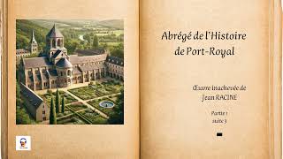 Abrégé de lHistoire de PortRoyal  Jean RACINE  Partie 1 suite 3  Livre Audio gratuit [upl. by Voltmer]