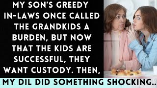 My Sons Greedy InLaws Called the Grandkids a Burden But Now They Want Custody After Their Success [upl. by Amor144]