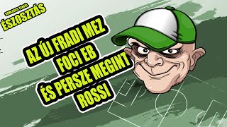 AZ ÚJ FRADI MEZ  FOCI EB  ÉS PERSZE MEGINT ROSSI [upl. by Gaut966]