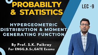 Hypergoemetric Distribution  Moment Generating Function  SK Paikray  Lecture 9 [upl. by Zenger]