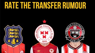 League Of Ireland  RATE THE TRANSFER RUMOUR SHOW [upl. by Onailerua]