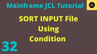 Sort the Input File Using Condition  Mainframe JCL Tutorial  Part 32 [upl. by Oal324]