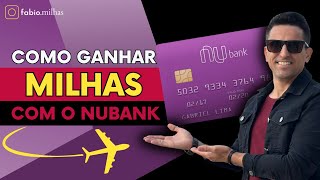 Como Ganhar Milhas com o Cartão NUBANK [upl. by Uthrop]