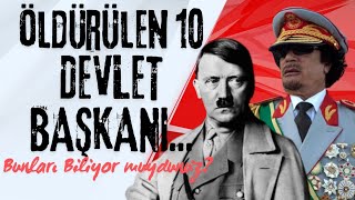 Bunları Biliyor muydunuz Öldürülen 10 DEVLET BAŞKANI [upl. by Miriam]