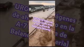 URGENTE Imágenes de ahora mismo en la A7 a la altura de Balanegra Almería [upl. by Jocelyn]