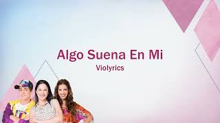 Violetta  Algo Suena En Mi lyrics [upl. by Thurston]