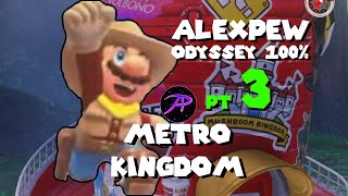 Mario Odyssey 100  Metro Kingdom  Pt 3 Live Stream Replay  alexpew [upl. by Browne]