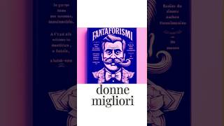 DONNE MIGLIORI fantaforismi CitazioniFalse Umorismo Comedy Fun ridere [upl. by Buonomo]