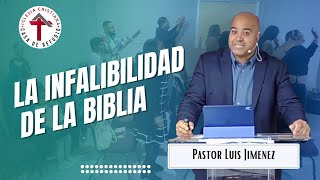 La infalibilidad de la Biblia ‐ Pastor Luis Jimenez [upl. by Nekciv]