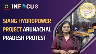 Siang Hydropower Project  Siang River  Arunachal Pradesh  UPSC  InFocus  Drishti IAS English [upl. by Sotsirhc]