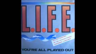 LIFE  Youre All Played Out DUB [upl. by Sayres136]