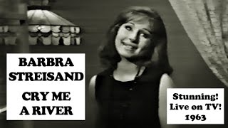 Barbra Streisands stunning version of quotCry Me a Riverquot live on TV 1963 improved audio [upl. by Loftis]