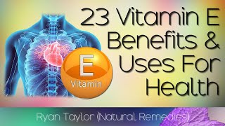 Vitamin E Benefits and Uses [upl. by Sylado]