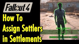 How to Assign Settlers in Settlements  Fallout 4  xBeau Gaming [upl. by Ledba8]