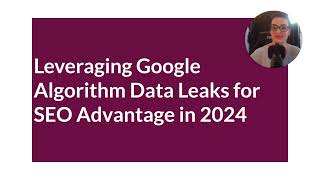 Google Algorithm Data Leaks for SEO Advantage amp March 2024 Update [upl. by Ho]