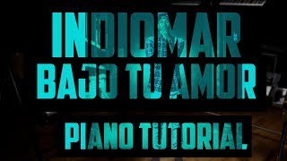 Bajo Tu Amor  Indiomar  Tutorial en piano [upl. by Mikkel]