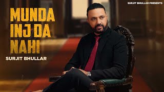 Surjit Bhullar  Munda Inj Da Nahi  Bittu Cheema  MIsta Baaz  Latest Punjabi Song 2024 [upl. by Drofliw]