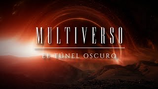 MULTIVERSO 🧿 PARTE II  El Túnel Oscuro ¿un viaje a través del corazón de los agujeros negros [upl. by Gleda]