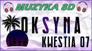 Kwestia 07  TOKSYNA 8D  DISCO POLO 8DMUZYKA 8D8D MUSIC8D SONGS [upl. by Rheingold]