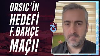 Trabzonsporda Orsic Fenerbahçe Maçına Yetişecek Mi  Yunus Emre Sel Açıkladı [upl. by Euqinamod]