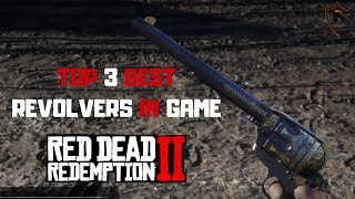 Top 3 Best Revolvers in Red Dead Redemption 2  Best Revolvers Ranked [upl. by Pacifica595]