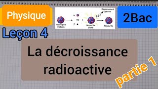 la décroissance radioactive  2Bac التناقص الإشعاعي الثانية بكالوريا [upl. by Anthiathia]