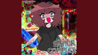 SAVIOR COMPLEX [upl. by Dimitris]