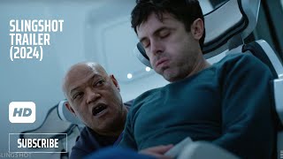 SLINGSHOT Official Trailer 2024 Casey Affleck Laurence Fishburne [upl. by Mervin]