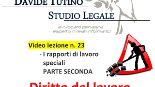 Diritto del lavoro  Video Lezione n 23 I rapporti di lavoro speciali 2 [upl. by Sluiter952]