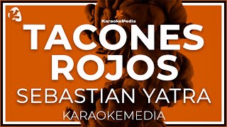 KARAOKE Sebastian Yatra  Tacones Rojos LETRA INSTRUMENTAL con coros [upl. by Zinnes]