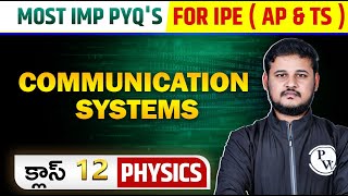 COMMUNICATION SYSTEMS Master PYQs in 45 Min  IPE AP amp TS Class 12 Physics [upl. by Merfe998]