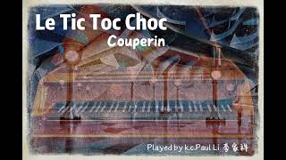 Couperin quotLe Tic Toc Choc ou les Maillotinsquot kcPaul Li [upl. by Nirtak795]