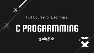 Learn C Programming in Tamil  Full Course for Beginners [upl. by Ahtnammas366]