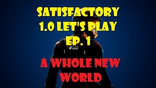 Satisfactory Version 10 Lets Play Ep 1 [upl. by Eulalia15]