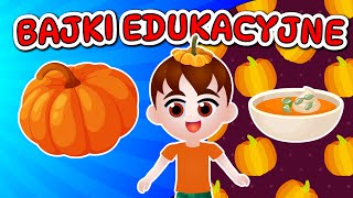 Bajki edukacyjne dla dzieci po polsku 🍲🎃🧡 [upl. by Aremaj]