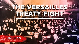 The Versailles Treaty Fight [upl. by Wallford446]