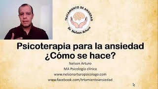 Psicoterapia para la Ansiedad ¿Cómo se hace [upl. by Nida363]