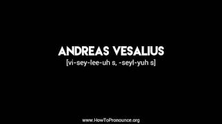 How to Pronounce quotandreas vesaliusquot [upl. by Hajidahk]