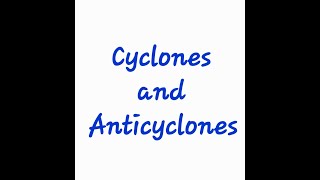 Cyclones and Anticyclones [upl. by Herschel833]