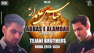 The Tejani Brothers  Abbas e Alamdar AS Official Lyrics Video  2013 [upl. by Lulu]