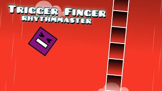 quotTrigger Fingerquot by RHYTHMMASTER  Geometry Dash Daily 611 211 [upl. by Sydelle]